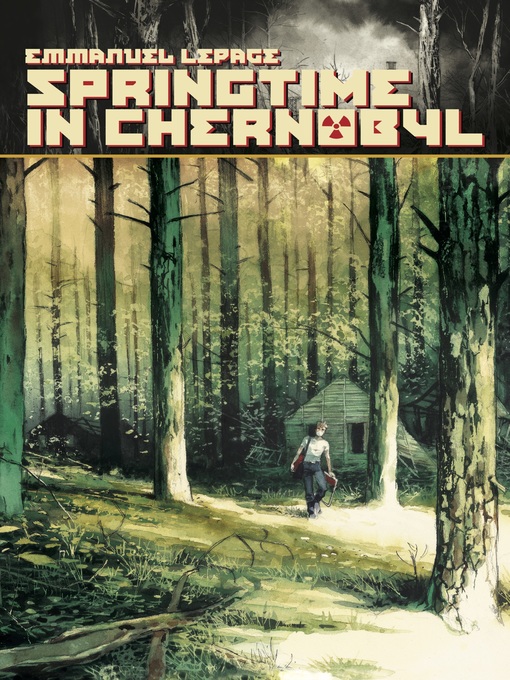 Title details for Springtime in Chernobyl by Emmanuel Lepage - Available